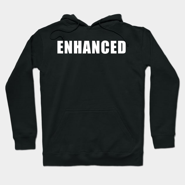 ENHANCED Hoodie by DMcK Designs